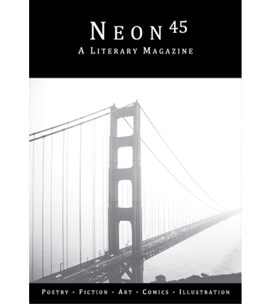 Neon Literary Magazine issue forty-five - magical realist, surreal and slipstream short stories and poetry