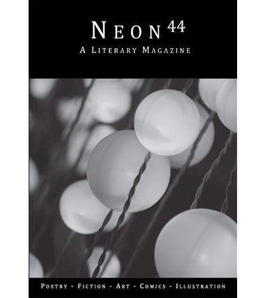 Neon Literary Magazine issue forty-four - magical realist, surreal and slipstream short stories and poetry